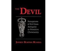 The Devil: Perceptions of Evil from Antiquity to Primitive Christianity