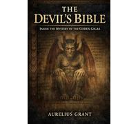 The Devil’s Bible: Secrets, Legends, and the True Story of the Codex Gigas