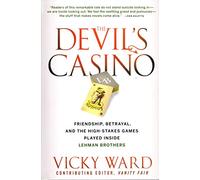 The Devil's Casino: Friendship, Betrayal, and the High-Stakes Games Played Inside Lehman Brothers