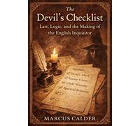The Devil’s Checklist: Law, Logic, and the Making of the English Inquisitor