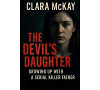 The Devil’s Daughter: Growing Up with a Serial Killer Father