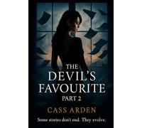 The Devil’s Favourite: Part 2: Some stories don’t end. They evolve.