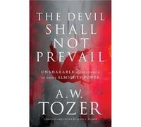 The Devil Shall Not Prevail Unshakable Confidence in Gods Almighty Power by James L. Snyder James L. Snyder (Auteur)