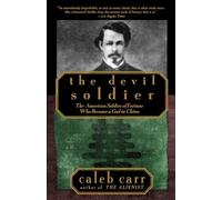 The Devil Soldier: The American Soldier of Fortune Who Became a God in China