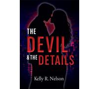 The Devil & The Details - Kelly R. Nelson - Kelly R. Nelson - ebook (ePub) - Livre