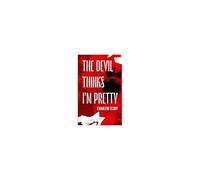 The Devil Thinks I'm Pretty
