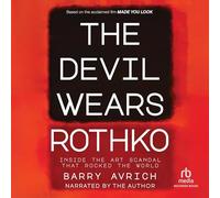 The Devil Wears Rothko: Inside The Art Scandal that Rocked the World