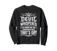 The Devil Whispered to Me Im Coming for You Sweatshirt