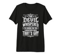 The Devil Whispered to Me Im Coming for You T-Shirt Haut de Gamme