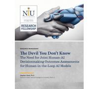 The Devil You Don’t Know: The Need for Joint Human-AI Decisionmaking Outcomes Assessments for Human-in-the-Loop AI Models (RESEARCH MONOGRAPH)