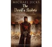 The Devil's Acolyte (Knights Templar) Jecks, Michael (Auteur)