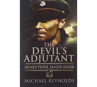 The Devil's Adjutant: Jochen Peiper, Panzer Leader