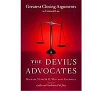 The Devil's Advocates: Greatest Closing Arguments in Criminal Law Lief, Michael S., Caldwell, H. Mitchell (Auteur)
