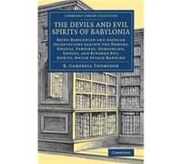 The Devils and Evil Spirits of Babylonia - Cambridge University Press - Cambridge University Press - Livre en Anglais - Paperback Cambridge University PressCambridge University Press (Auteur)