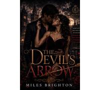 THE DEVIL'S ARROW: Some Love Are Written In Heaven, Others Are Short Straight Through The Heart
