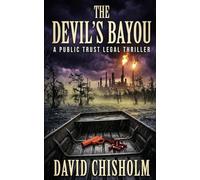The Devil's Bayou: A Gripping Environmental Legal Thriller Set in Louisiana's Cancer Alley