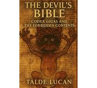 The Devil's Bible: Codex Gigas and the Forbidden Contents of the World’s Largest Medieval Manuscript
