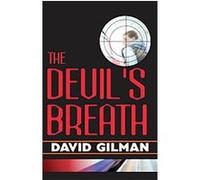 The Devil's Breath, Danger Zone David Gilman (Auteur)