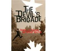 The Devils Brigade by Robert H. AdlemanColonel George Walton George H. Walton, Robert H. Adleman (Auteur)