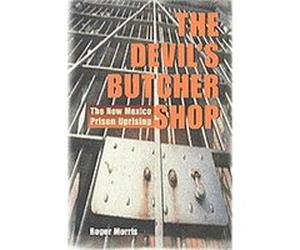The Devil's Butcher Shop Roger Morris (Auteur)