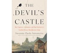 The Devil's Castle: Nazi Eugenics, Euthanasia, and How Psychiatry's Troubled History Reverberates Today