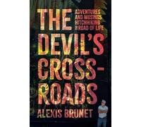 The Devil's Crossroads: Adventures and Musings Hitchhiking the Road of Life