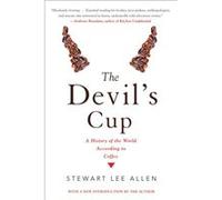 The Devils Cup A History of the World According to Coffee A History of the World According to Coffee by Stewart Lee Allen Stewart Lee Allen (Auteur)