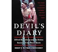 The Devil's Diary: Alfred Rosenberg and the Stolen Secrets of the Third Reich - Investigating the Nazi Genesis of the Holocaust