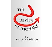 THE DEVIL'S DICTIONARY: A Classic Satire of Hilarious Fun