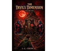 The Devil's Dimension: Volume One Of The New Horror Fantasy Anthology Series For Older Children And YA Lovers Of Dark Fantasy And Gothic Horror