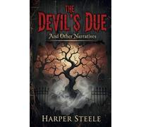 The Devil's Due And Other Narratives