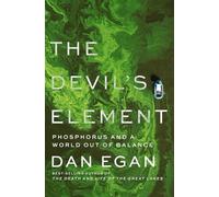 The Devil's Element: Phosphorus and a World Out of Balance