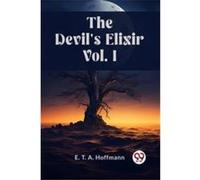 The Devils Elixir Vol. I - E T a Hoffmann - Double 9 Books LLP - Livre en Anglais - Paperback E T a HoffmannE T a Hoffmann (Auteur)
