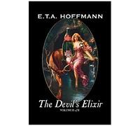 The Devil's Elixir, Vol. Ii Of Ii By E.T A. Hoffman, Fiction, Fantasy