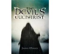 The Devils Eucharist - James Morris - Author Solutions Inc - Livre en Anglais James MorrisJames Morris (Auteur)