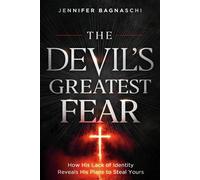 The Devil's Greatest Fear How His Lack of Identity Reveals His Plan to Steal Yours - Jennifer Bagnaschi - Charisma House - ebook (ePub) - Livre