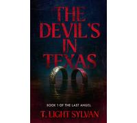 The Devil's in Texas The Last Angel, #1 - T. Light Sylvan - Alien-Robot Press - ebook (ePub) - Livre