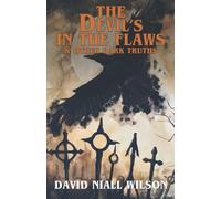 The Devil's In The Flaws & Other Dark Truths