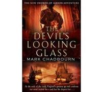 The Devil's Looking-Glass: The Sword of Albion Trilogy Book 3 Chadbourn, Mark (Auteur)