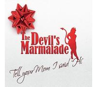 The Devil's Marmalade - Tell Your Mom I Said Hi
