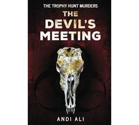 The Devil's Meeting: The Trophy Hunt Murders