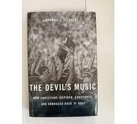 The Devil's Music: How Christians Inspired, Condemned, and Embraced Rock ’n’ Roll