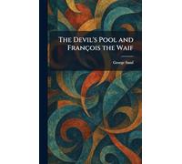 The Devil's Pool and François the Waif