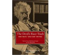 The Devil's Race-Track : Mark Twain's "Great Dark" Writings