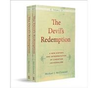 The Devils Redemption A New History and Interpretation of Christian Universalism by Michael J. Mcclymond Michael J. Mcclymond (Auteur)