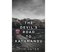 The Devil's Road To Kathmandu