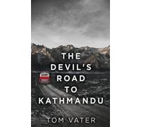 The Devil's Road To Kathmandu