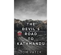 The Devil's Road To Kathmandu