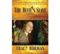 The Devil's Slave Tracy Borman (Auteur)