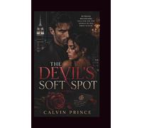 The Devil's Soft Spot: Ruthless billionaire falls for the one woman he was hired to ruin